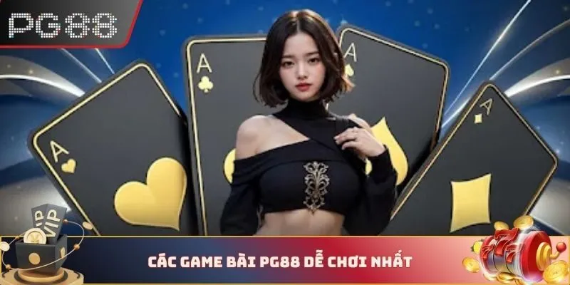 Các game bài PG88 dễ chơi nhất