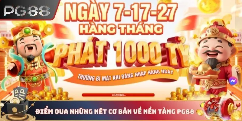 Điểm qua những nét cơ bản về nền tảng PG88