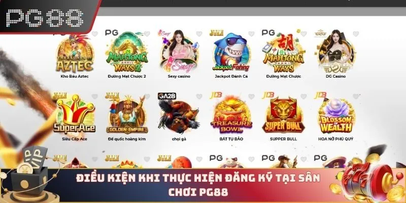 Điều kiện khi thực hiện đăng ký tại sân chơi PG88