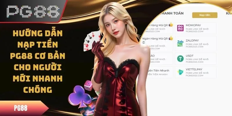 Hướng Dẫn Nạp Tiền PG88 Cơ Bản Cho Người Mới Nhanh Chóng