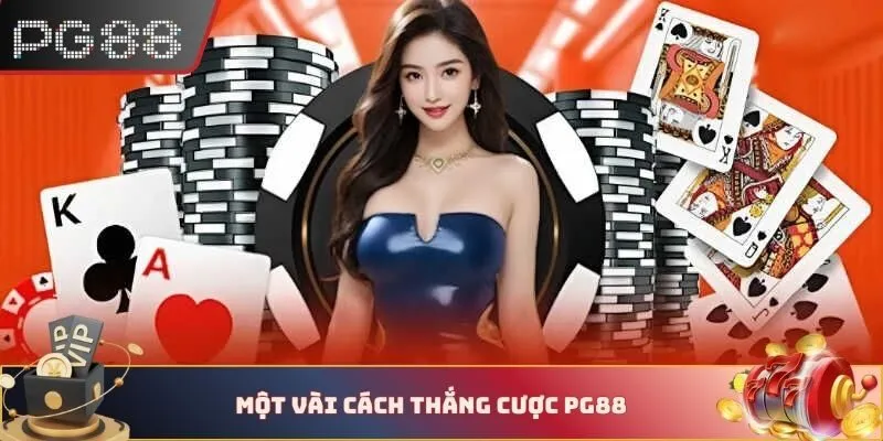 Một vài cách thắng cược PG88