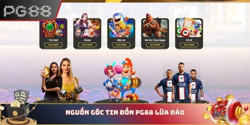 Nguồn gốc tin đồn “PG88 có lừa đảo không”