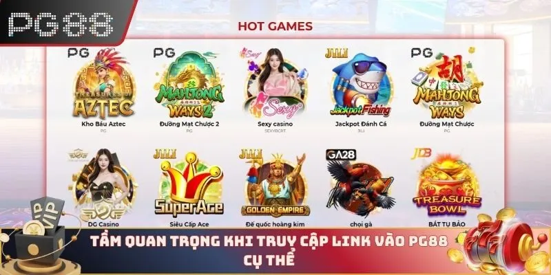 Tầm quan trọng khi truy cập link vào PG88 cụ thể