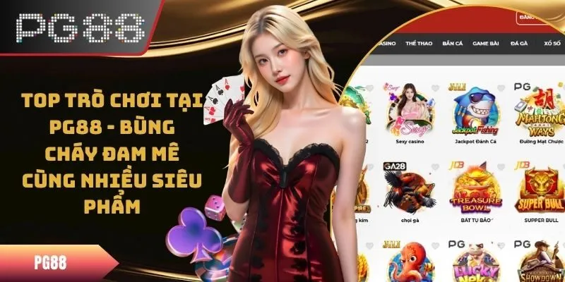 Top Trò Chơi Tại PG88 - Cập Nhật Các Siêu Phẩm Hot Nhất 2025