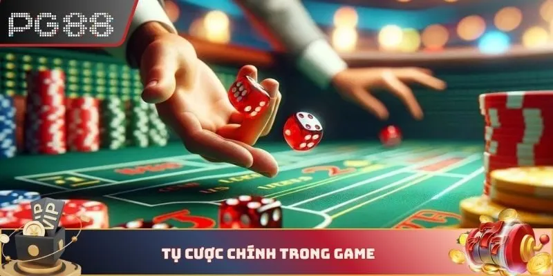 Tụ cược chính trong game