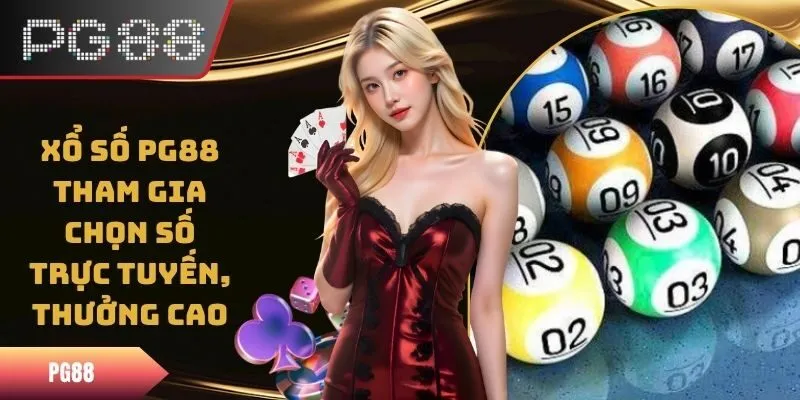 Xổ Số PG88 - Tham Gia Chọn Số Trực Tuyến, Thưởng Cao